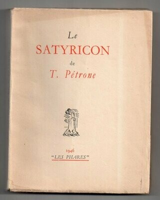PETRONE, T. Le Satyricon : Traduit par Héguin de Guerle - Avant-propos de Gilbert Lely