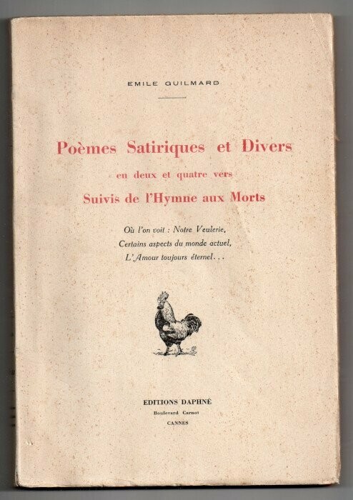 GUILMARD, Emile. Poèmes Satiriques et Divers en deux et quatre vers Suivis de l'Hymne aux Morts Où l'on voit : Notre Veulerie, Certains aspects du monde actuel, L'Amour toujours éternel .. GUILMARD, Emile. Poèmes Satiriques et Divers en deux et quatre vers Suivis de l'Hymne aux Morts Où l'on voit : Notre Veulerie, Certains aspects du monde actuel, L'Amour toujours éternel ..
