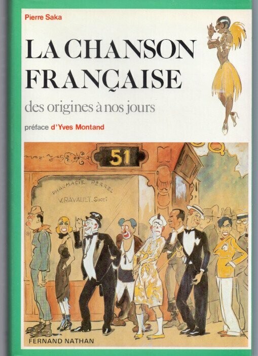 SAKA, Pierre. La Chanson Française des origines à nos jours : Préface d'Yves Montand