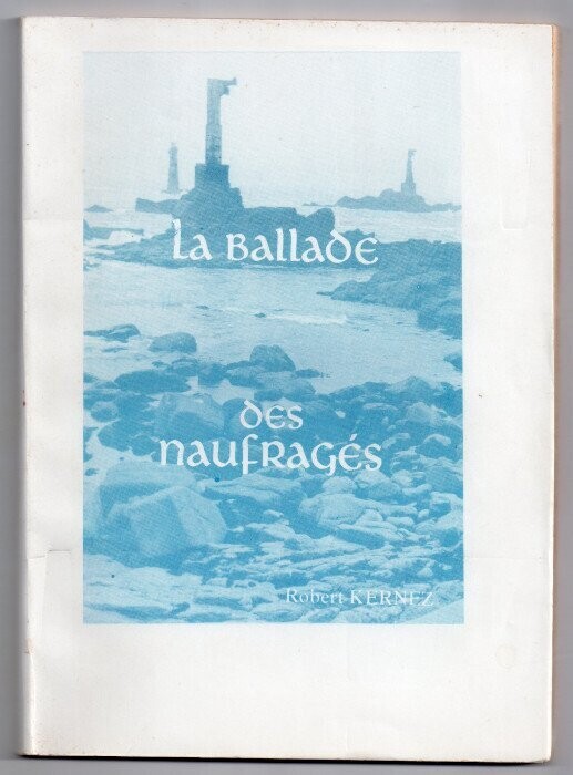 KERNEZ, Robert. La Ballade des Naufragés
