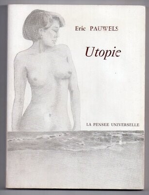 PAUWELS, Eric. Utopie