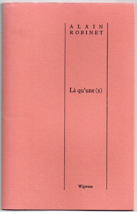 ROBINET, Alain. Là qu'une (s)