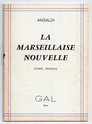 ANSALDI, [ Alexandre ] [ pseudonyme ]. La Marseillaise Nouvelle - Hymne Français sur la musique attribuée à Rouget de Lisle