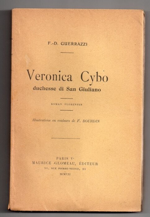 GUERRAZZI, F.-D. Veronica Cybo duchesse di San Giuliano - Roman florentin : Illustrations en couleurs de F. Bourdin