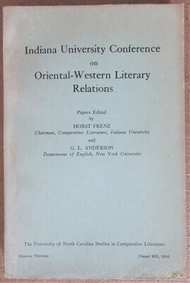 FRENZ, Horst & G.L. ANDERSON (eds.). Indiana University Conference on Oriental-Western Literay Relations
