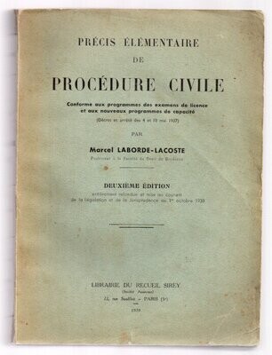 LABORDE-LACOSTE, Marcel. Précis élémentaire de Procédure Civile - Deuxième Edition entièrement refondue et mise au courant de la Législation et de la Jurisprudence au 1er octobre 1938