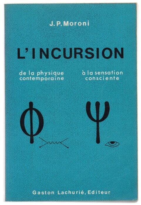 MORONI, Jean-Pierre. L'Incursion de la Physique Contemporaine à la Sensation Consciente