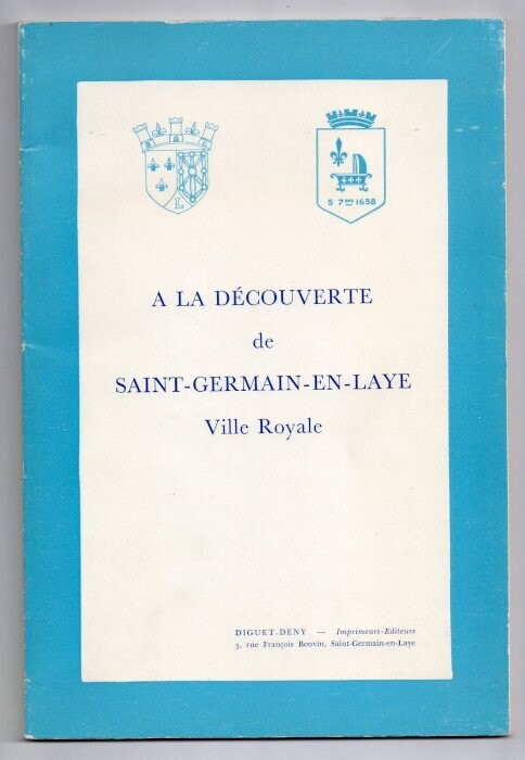 BERTHON, Roger. A la découverte de Saint-Germain-en-Laye Ville Royale