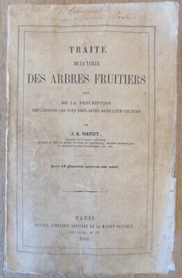 HARDY, J. A. Traité de la Taille des Arbres Fruitiers suivi de la description des greffes les plus employées dans leur culture : avec 12 planches gravées sur acier