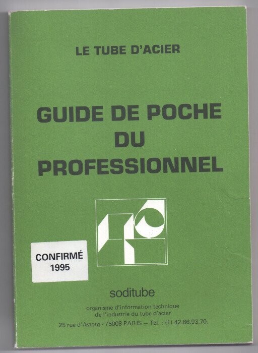 CORPET, Philippe. Le Tube d'Acier - Guide de poche du professionnel