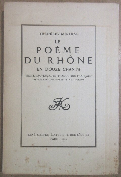 MISTRAL, Frédéric. Le poème du Rhône en douze chants - Texte provençal et traduction française. Eaux-fortes de P.-L. MOREAU
