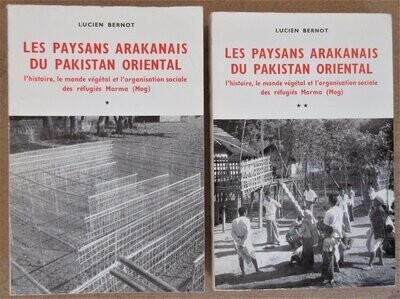 ​BERNOT, Lucien. Les Paysans Arakanais du Pakistan Oriental : L'histoire, le monde végétal et l'organisation sociale des réfugiés Marma (Mog)