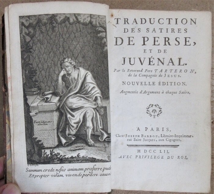 ​JUVENAL & PERSE & TARTERON (trad.). Traduction des Satires de Perse et de Juvénal par le Révérend Père Tarteron de la Compagnie de Jésus. Nouvelle édition augmentée d'Argumens à chaque Satire