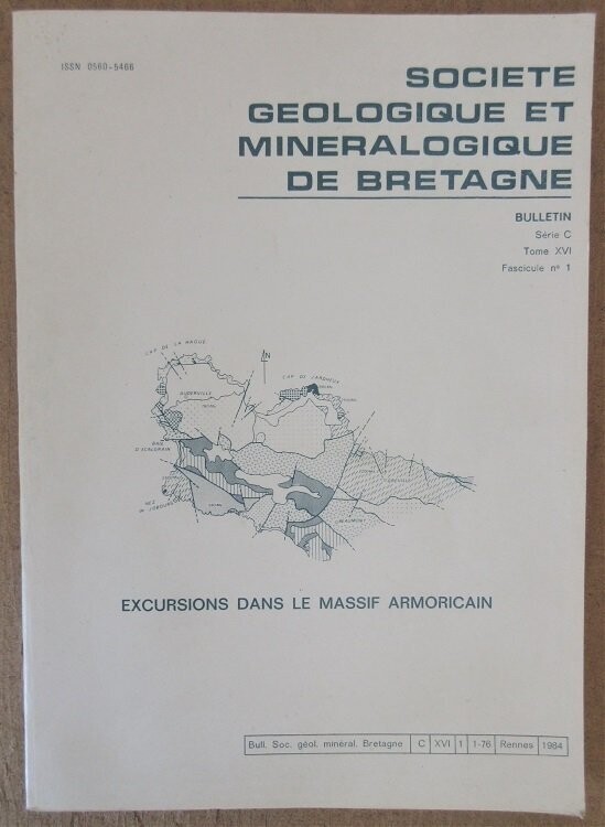 ​Société Géologique et Minéralogique de Bretagne :  Bulletin Série C -Tome XVI - Fasc. 1 - 1984 : Excursions dans le Massif Armoricain