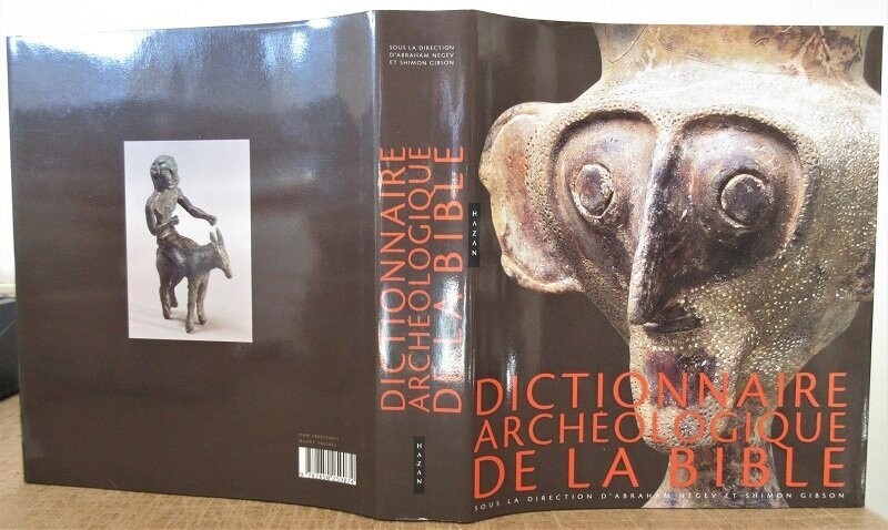 ​NEGEV, Abraham & Shimon GIBSON & Jean-Jacques GLASSNER. Dictionnaire Archéologique de la Bible [ Nouvelle édition entièrement refondue et largement augmentée ]