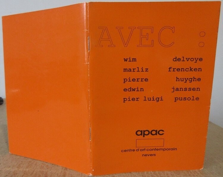​TRONCY, Eric. AVEC : Wim Delvoye - Marliz Frencken - Pierre Huyghe - Edwin Janssen - Pierluigi Pusole [ Catalogue d'Exposition - Nervers Centre d'Art Contemporain & APAC 17 février - 14 avril 1990 ]