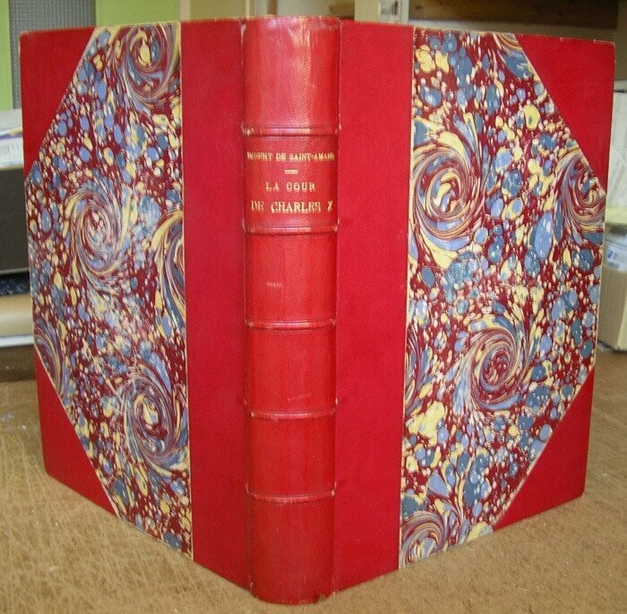 IMBERT DE SAINT-AMAND. La Cour de Charles X [ Inclus: La Duchesse de Berry et la Cour de Charles X + La Duchesse de Berry et la Révolution de 1830 ]