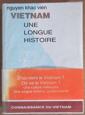 ​KHAC VIEN, Nguyen. Vietnam une longue histoire (2e édition revue et complétée)