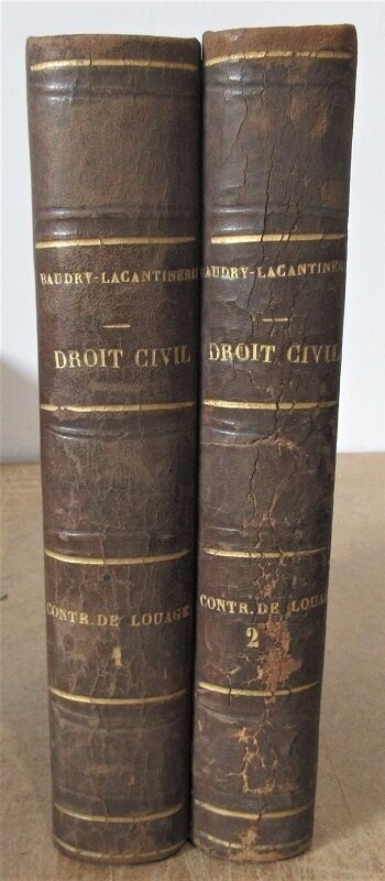 BAUDRY-LACANTINERIE, Gabriel & Albert WAHL. Traité Théorique et Pratique de Droit Civil : Du Contrat de Louage : Tomes I & II