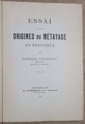 ​CHAVERNAC, Georges. Essai sur les Origines du Métayage en Provence