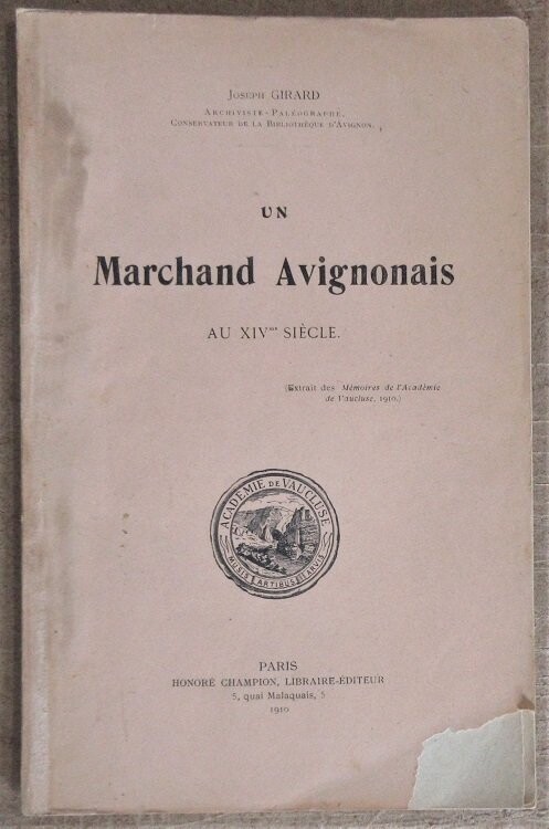 ​GIRARD, Joseph. Un Marchand Avignonais au XIVe Siècle