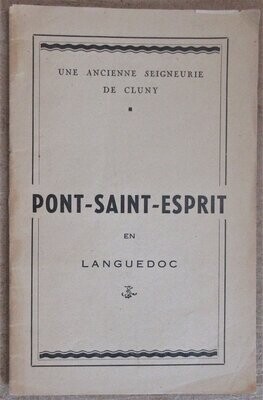 ​Anonyme. Une Ancienne Seigneurie de Cluny : Pont-Saint-Esprit en Languedoc