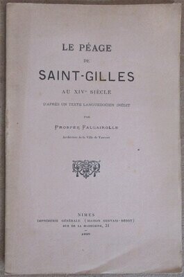 ​FALGAIROLLE, Prosper. Le Péage de Saint-Gilles au XIVe siècle d'après un texte languedocien inédit
