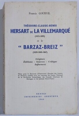 ​GOURVIL, Francis. Théodore-Claude-Henri Hersart de La Villemarqué (1815-1895) et le 