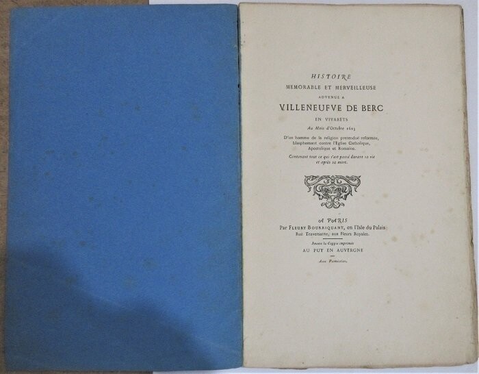 ​Histoire mémorable et merveilleuse advenue à Villeneufve-de-Berc en Vivarets au Mois d'Octobre 1613 d'un homme de la religion pretenduë reformée blasphemant contre l'Eglise Catholique Apostolique et