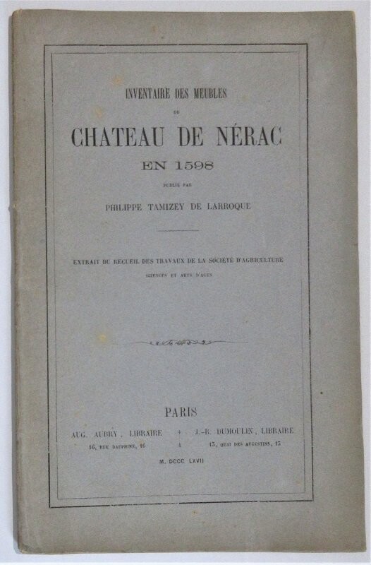 ​TAMIZEY DE LARROQUE, Philippe. Inventaire des Meubles de Château de Nérac en 1598