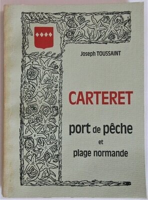 ​TOUSSAINT, Joseph. Carteret Port de Pêche et Plage Normande