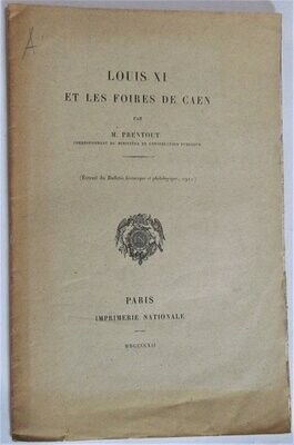 ​PRENTOUT, M. Louis XI et les Foires de Caen