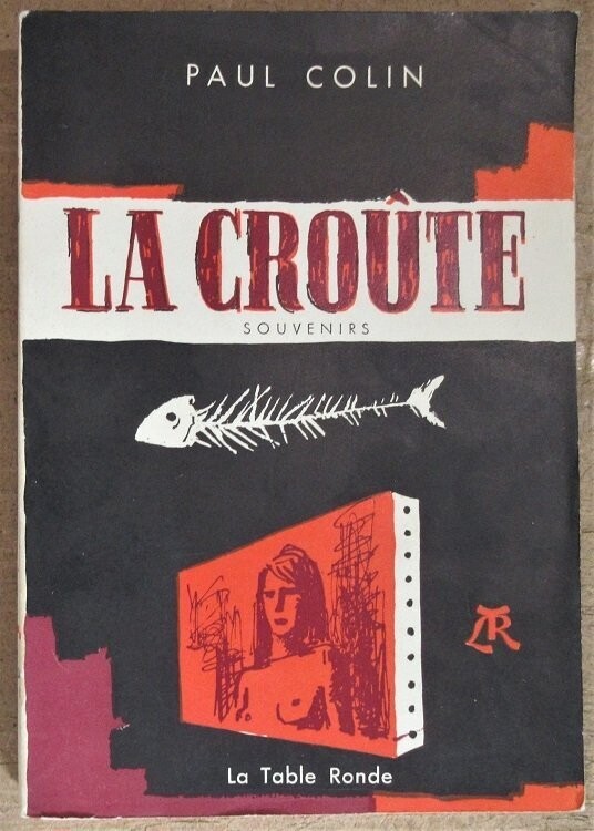 ​COLIN, Paul. La Croûte ( souvenirs )