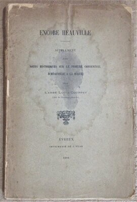 ​COUPPEY, Louis. Encore Héauville : supplément aux notes historiques sur le prieuré conventuel d'Héauville à La Hague