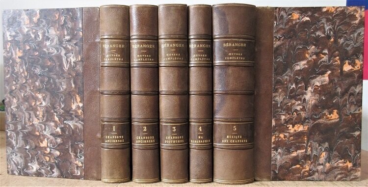 BERANGER. 5 VOL : Oeuvres Anciennes : Chansons de Béranger contenant 53 gravures sur acier 1-2 + Dernières Chansons illustrées de 14 dessins de Lemud + Ma Biographie + Musique des Chansons & Album