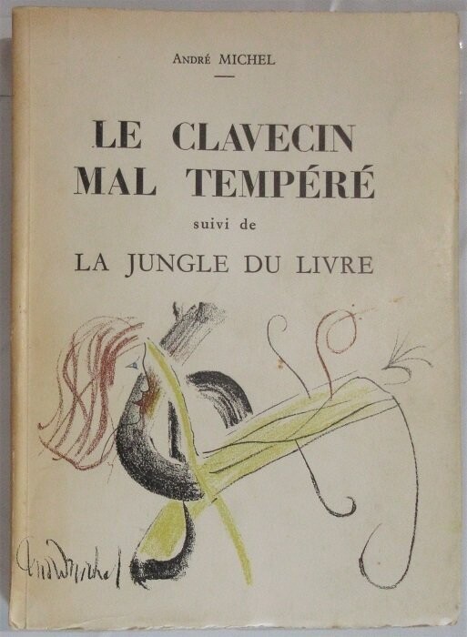 ​MICHEL, André. Le Clavecin Mal Tempéré suivi de La Jungle du Livre