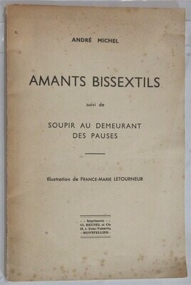 ​MICHEL, André. Amants Bissextils suivi de Soupir au Demeurant des Pauses : Illustration de France-Marie Letourneur