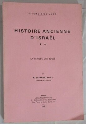 VAUX, Roland de. Histoire Ancienne d'Israël : Tome 2. La Périodes des Juges