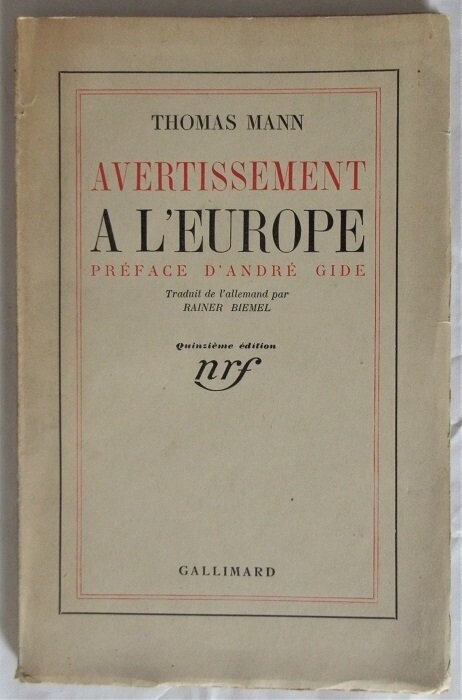 ​MANN, Thomas. Avertissement à l'Europe : Préface d'André Gide. Couverture rigide. Très bon Traduit de l'allemand par Rainer Biemel