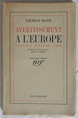 ​MANN, Thomas. Avertissement à l'Europe : Préface d'André Gide. Couverture rigide. Très bon Traduit de l'allemand par Rainer Biemel