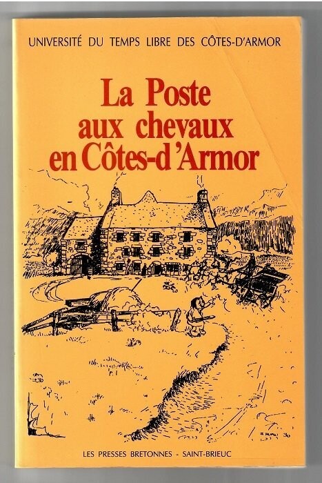 COLLECTIF DE L'UNIVERSITE DU TEMPS LIBRE DES COTES D'ARMOR. La Poste aux chevaux en Côtes-d'Armor