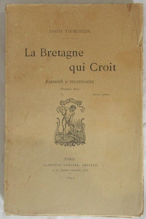 ​TIERCELIN, Louis. La Bretagne qui Croit : Pardons & Pèlerinages