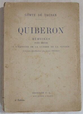 ​VAUBAN, Comte de. Quiberon : Mémoires pour servir à l'Histoire de la Guerre de la Vendée avec une Introduction par Louis Thomas