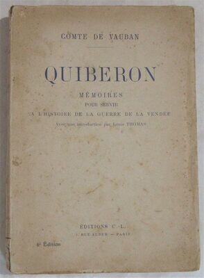 ​VAUBAN, Comte de. Quiberon : Mémoires pour servir à l'Histoire de la Guerre de la Vendée avec une Introduction par Louis Thomas