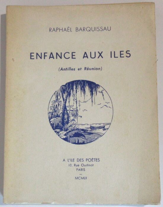 ​BARQUISSAU, Raphaël. Enfance aux Iles ( Antilles et Réunion )