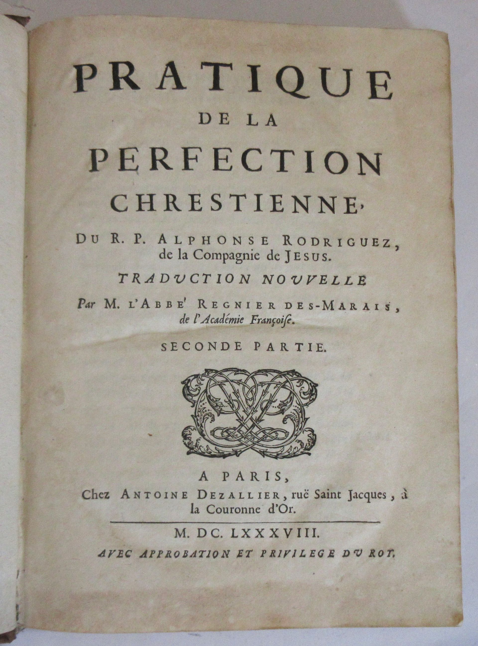 RODRIGUEZ, Alphonse.  Pratique de la Perfection Chrestienne - Traduction nouvelle par M. l'Abbé Regnier Des-Marais : Seconde partie