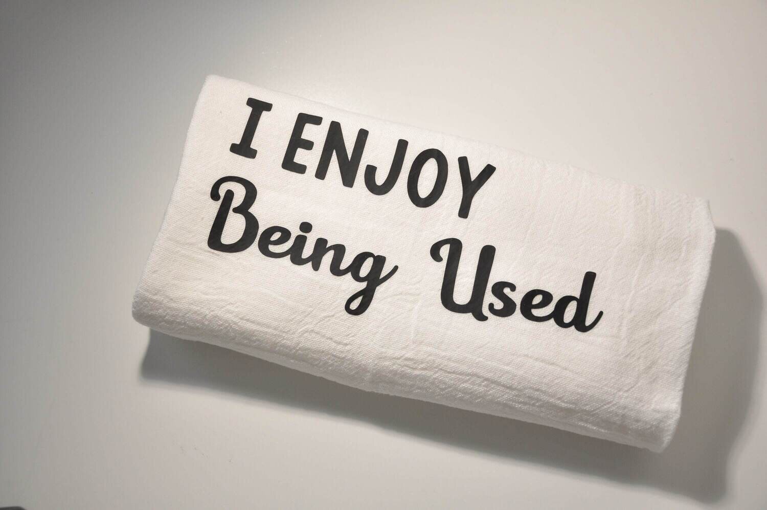 I Enjoy Being Used Kitchen Towel, Funny Kitchen Towel, Funny Decorative Hand Towel