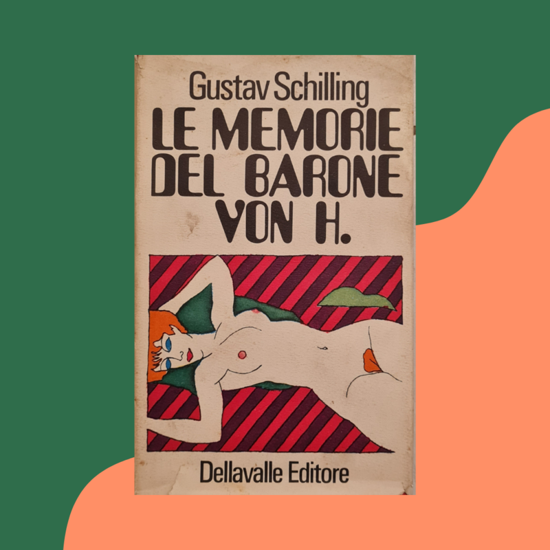 Le memorie del Barone von H. di Gustav Schilling