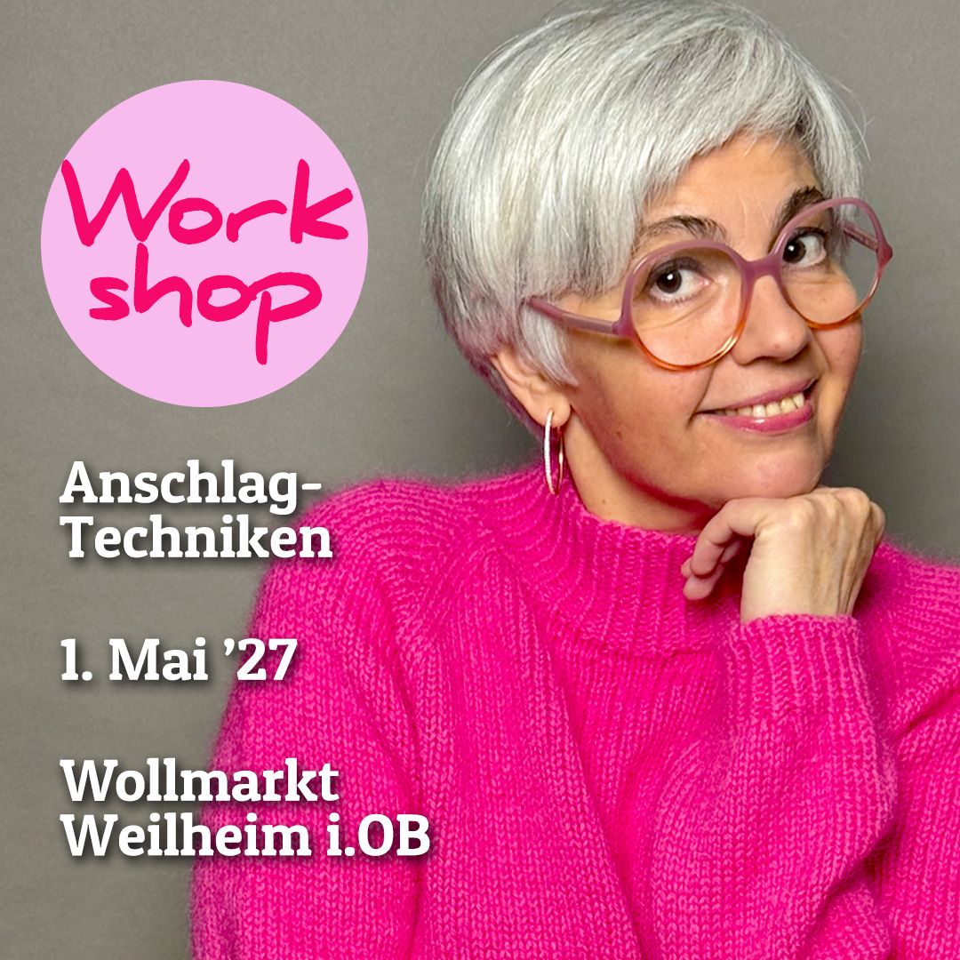 Workshop »Anschlag-Techniken« am Wollmarkt Weilheim