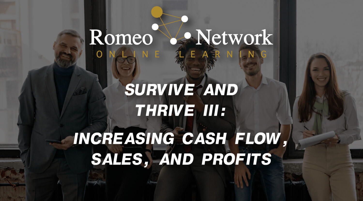 Survive and Thrive III: Increasing Cash Flow, Sales, and Profits